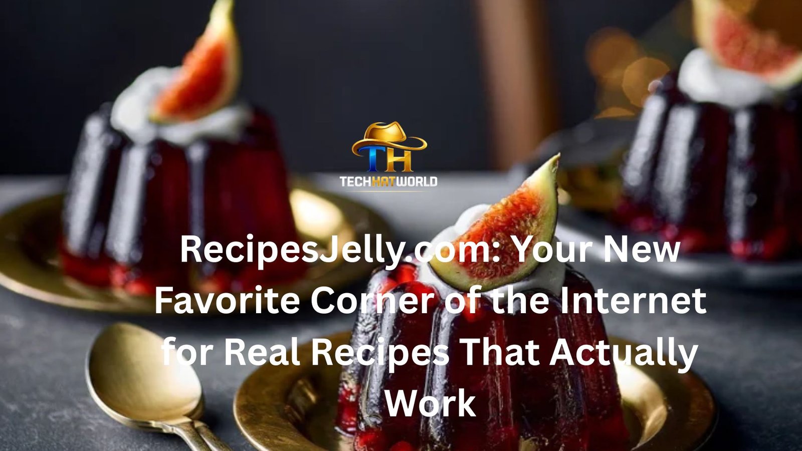 RecipesJelly.com: Your New Favorite Corner of the Internet for Real Recipes That Actually Work