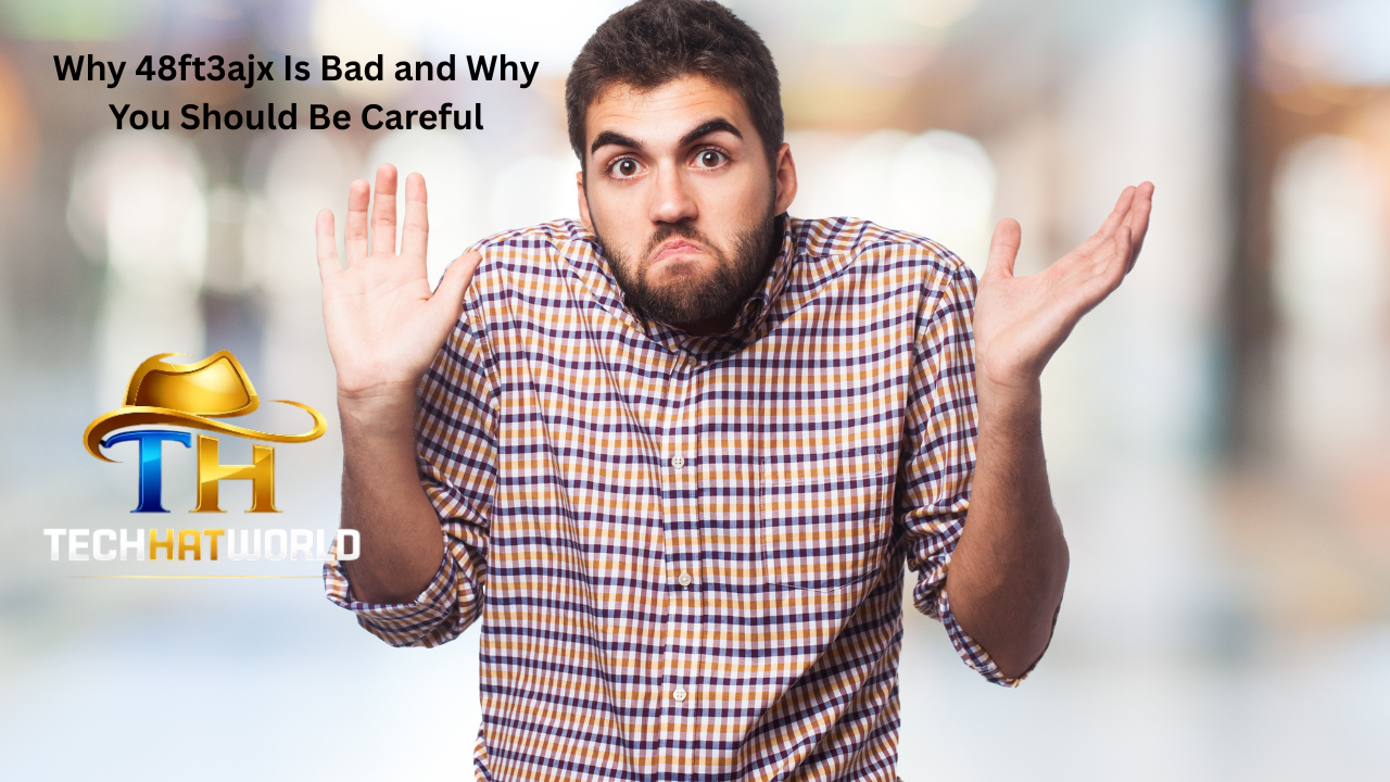 Why 48ft3ajx Is Bad and Why You Should Be Careful