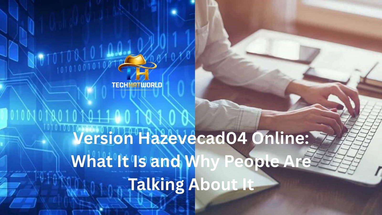 Version Hazevecad04 Online: What It Is and Why People Are Talking About It